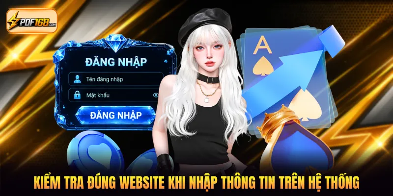 Kiểm tra đúng website khi nhập thông tin trên hệ thống