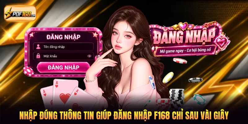 Nhập đúng thông tin giúp đăng nhập F168 chỉ sau vài giây